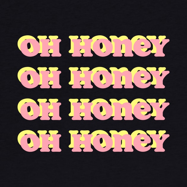 Oh honey by TheBougiestArts